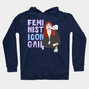 Feminist Icon Gail (A Star Is Born) Hoodie